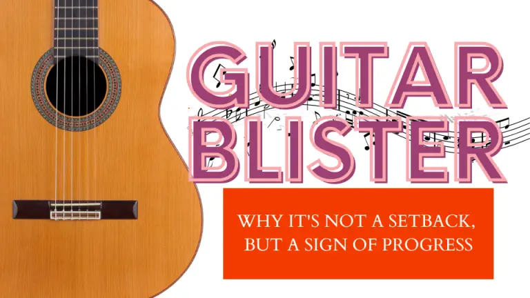 Guitar Blister : Why It's Not a Setback, But a Sign of Progress