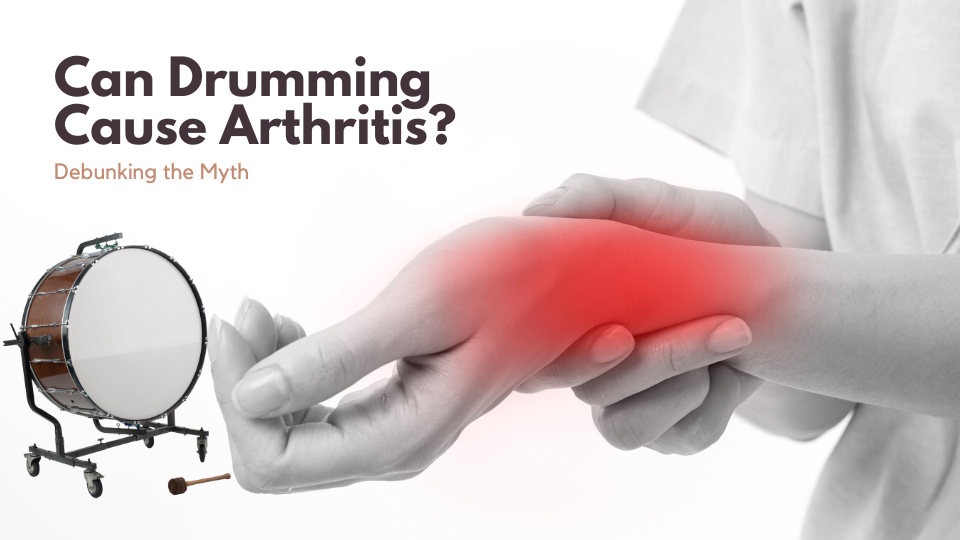 Can Drumming Cause Arthritis - Debunking the Myth
