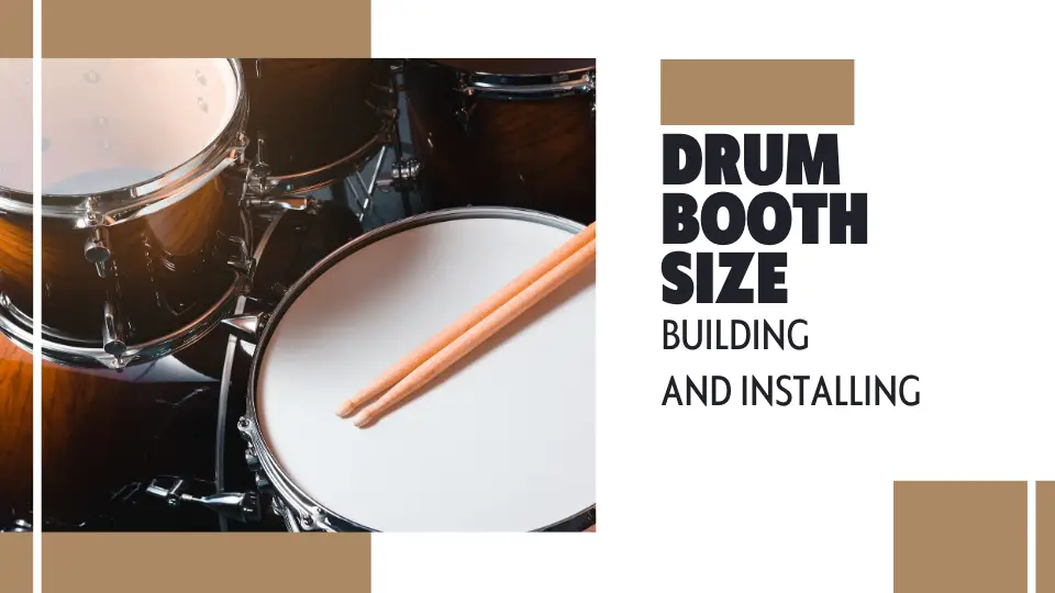 Drum Booth Size - Building and Installing