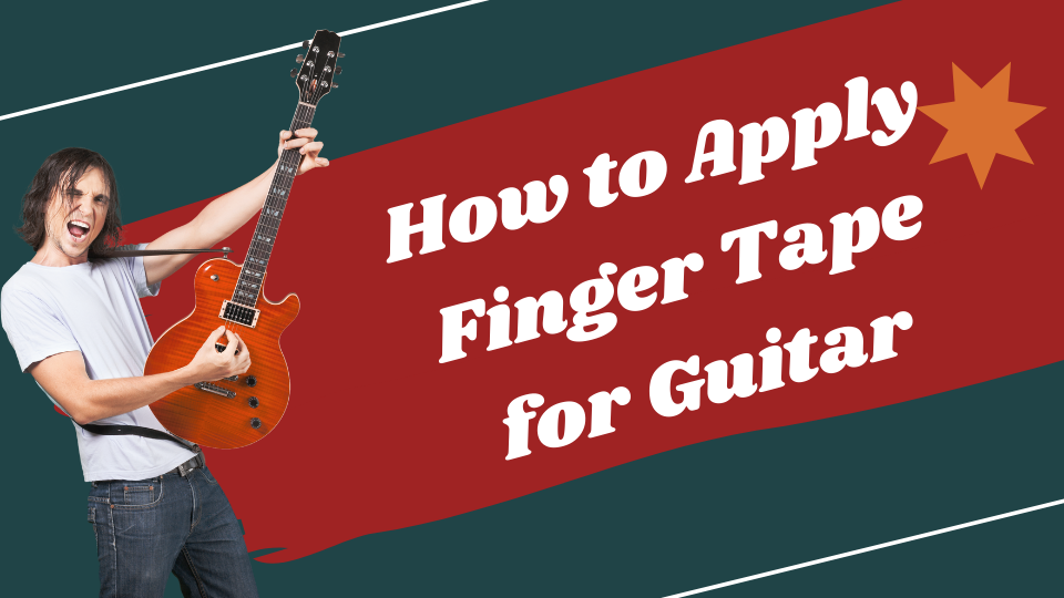 Finger Tape for Guitar - How to Apply Finger Tape for Guitar