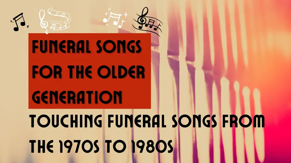 Funeral Songs for the Older Generation - Touching Funeral Songs from the 1970s to 1980s