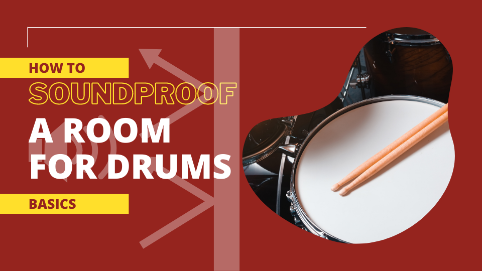 How to Soundproof a Room for Drums - Basics