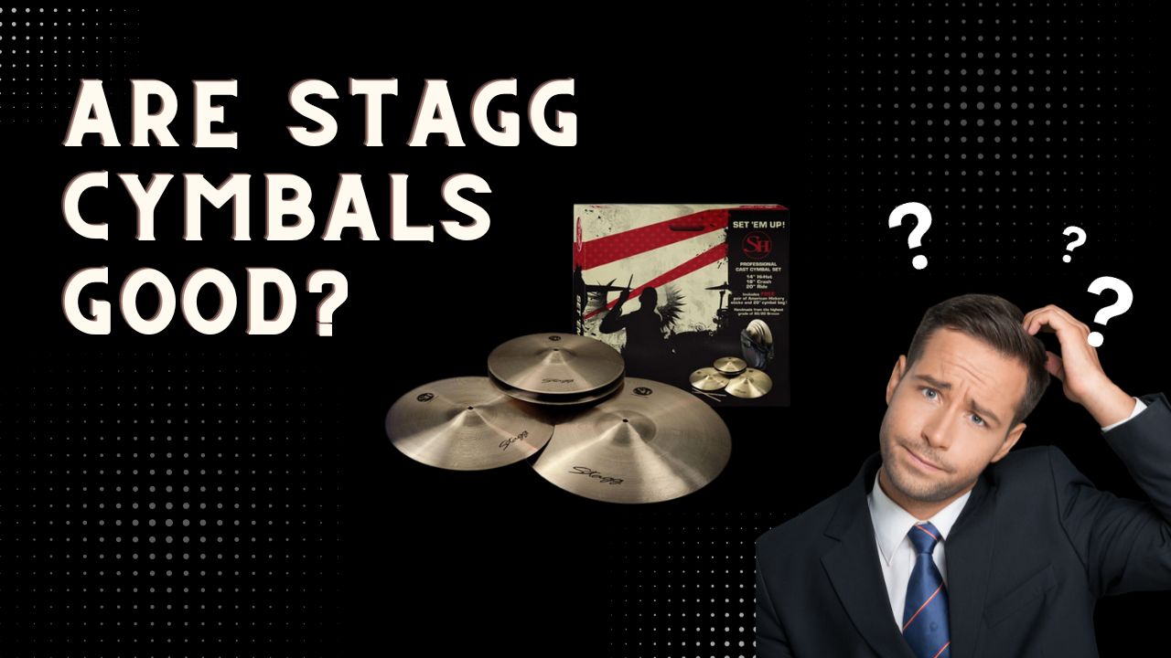 Are Stagg Cymbals Good