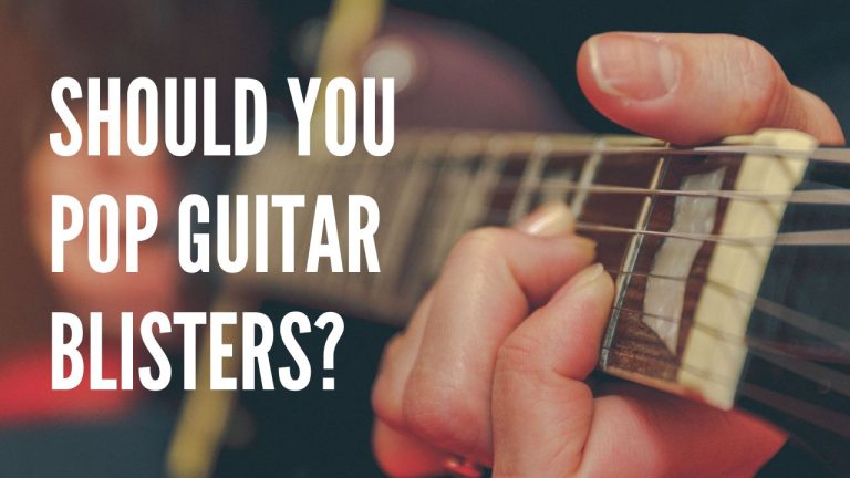 Should You Pop Guitar Blisters